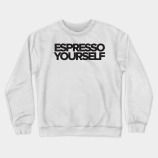 Coffee - Funny Quote shirt Crewneck Sweatshirt